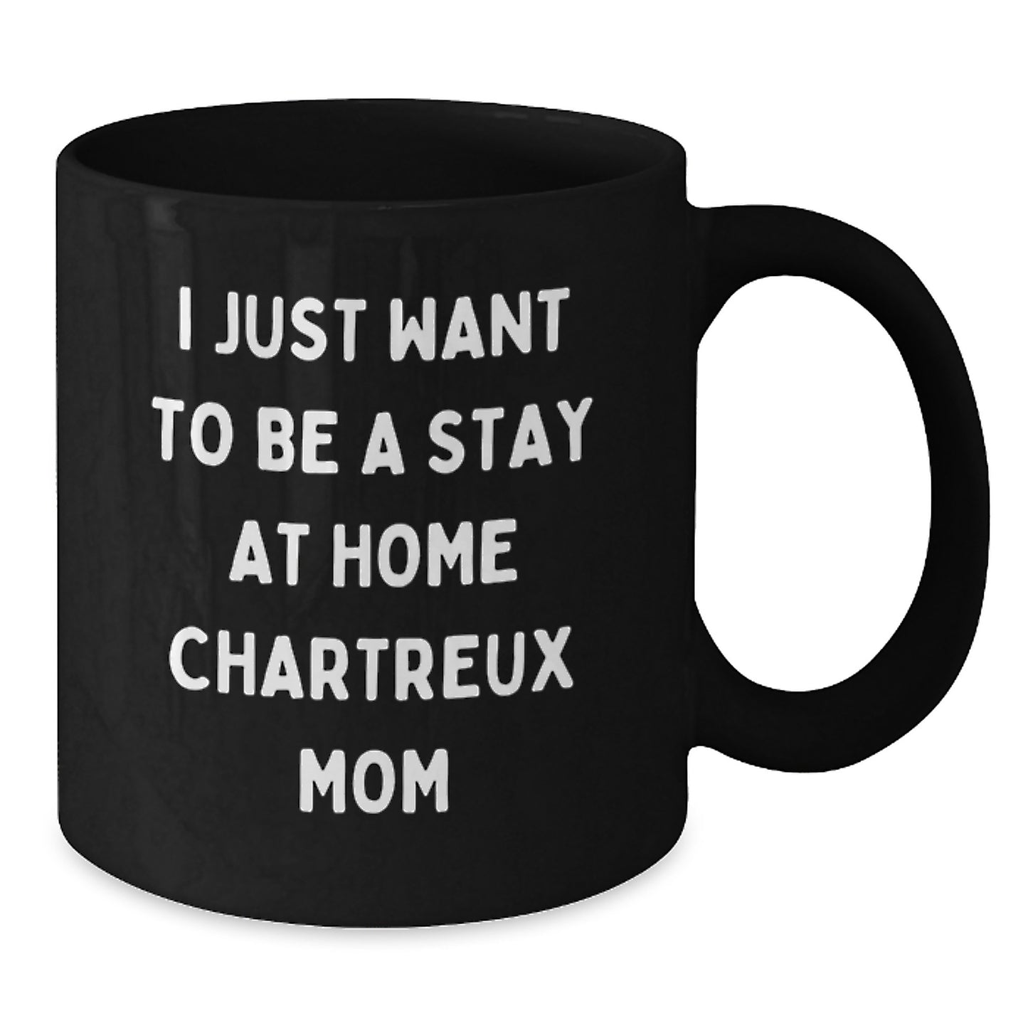 Funny Chartreux Cat Gifts, Black Coffee Mug with I Just Want To Be A Stay At Home Chartreux Mom Quote, Perfect Valentine's Unique Gift for Chartreux Cat Lover Friends - Additional