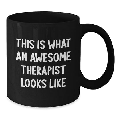 Gifts from Friends and Family for Therapist Valentine's Unique Black Coffee Mugs - 'This Is What An Awesome Therapist Looks Like' Funny - Additional