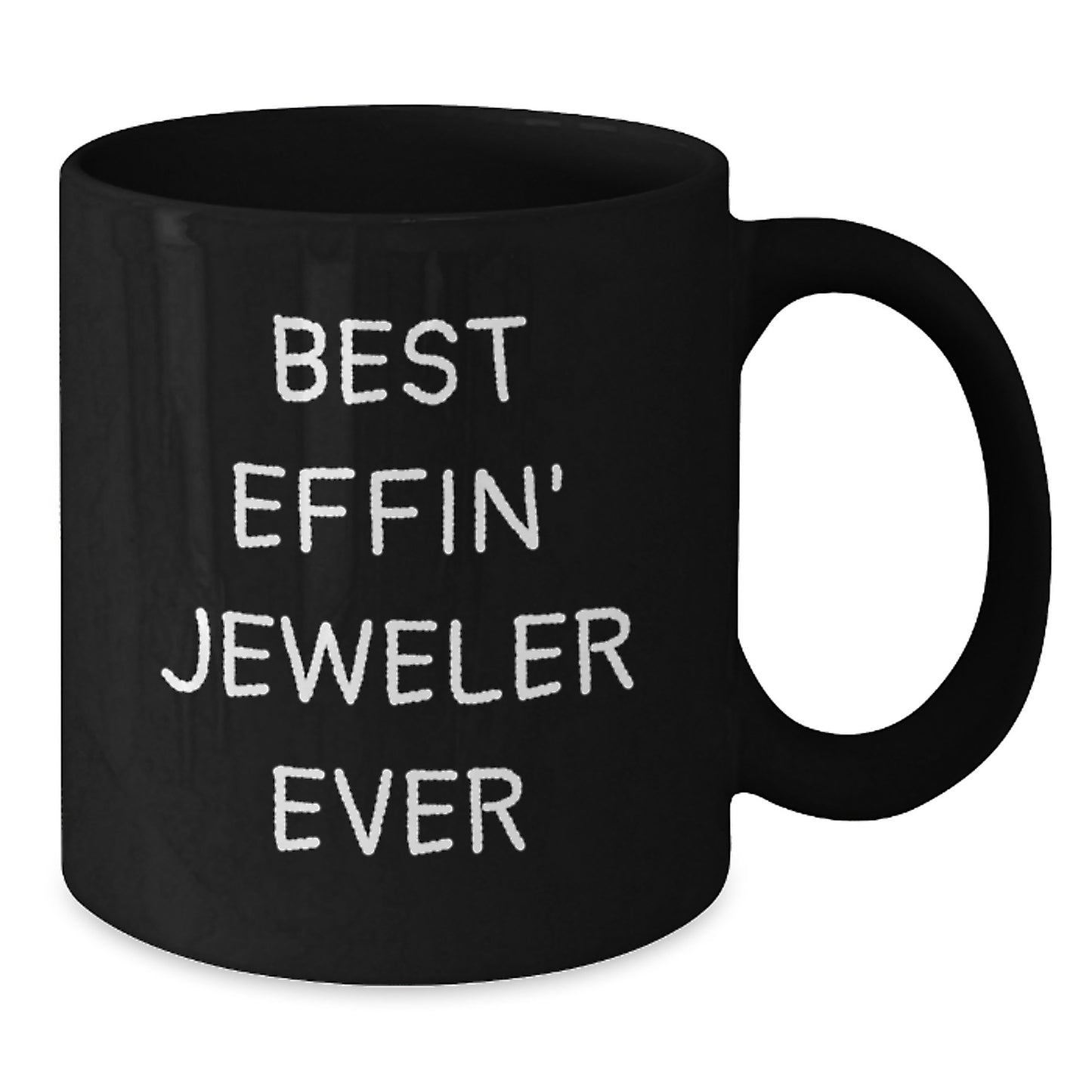 Funny Jeweler Gifts from Friends - Black Coffee Mug - Best Effin' Jeweler Ever Christmas Unique - Additional