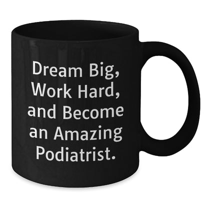 Funny Podiatrist Gifts for Him, Inspirational Black Coffee Mug for Podiatrist Friends, Birthday Unique Gifts from Family - Additional