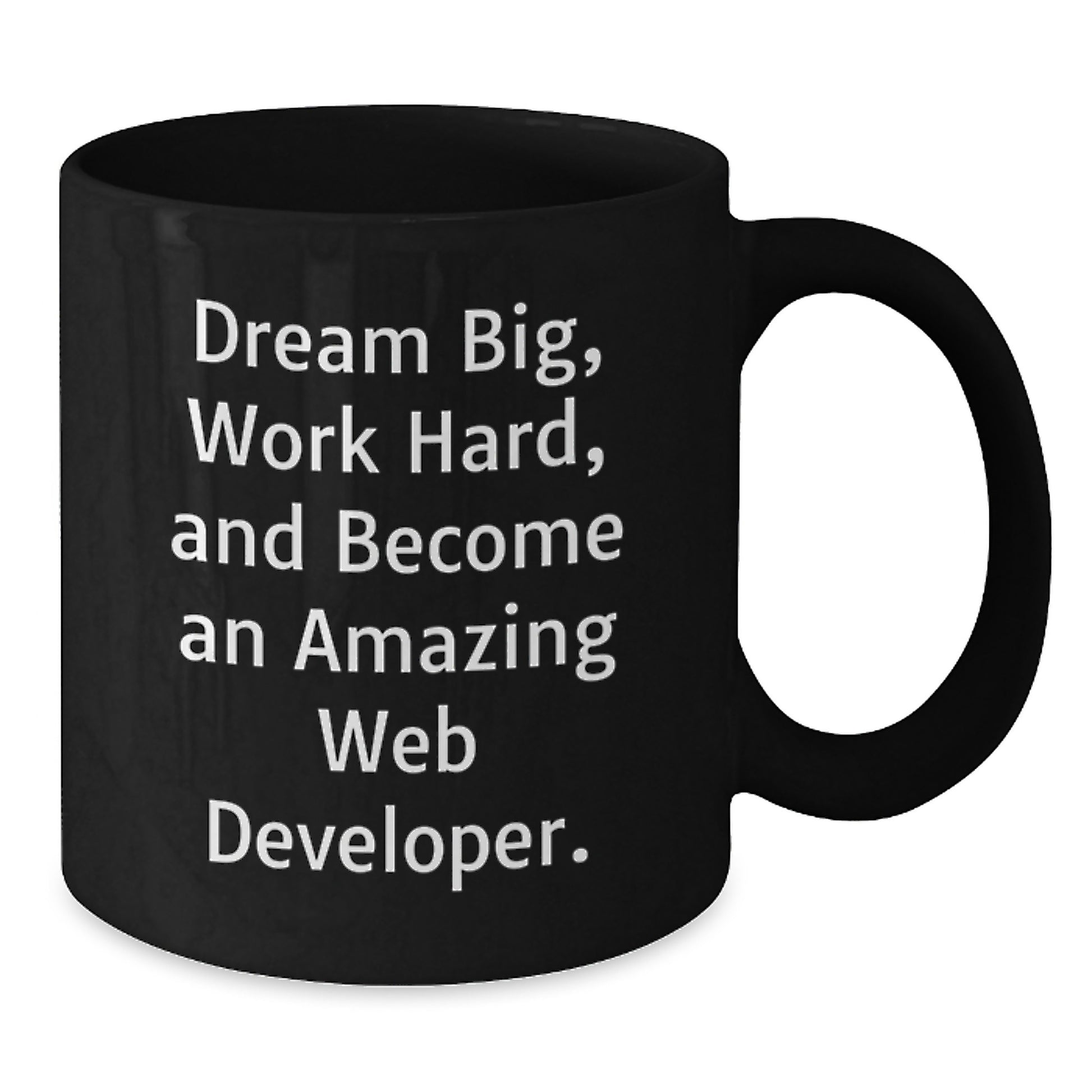Funny Inspirational Web Developer Gifts from Friends, Christmas Unique Mugs for Web Developer, Black Coffee Mug Quote 'Dream Big, Work Hard, And Become An Amazing Web Developer. - Additional