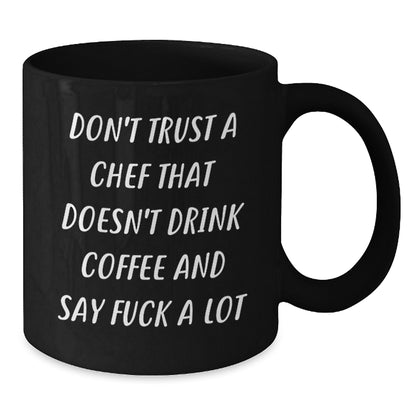 Funny Chef Quotes Black Coffee Mugs Gifts for Chef Men Friends - 'Don't Trust A Chef', Unique Christmas Unique Gifts from Men to Chef - Additional