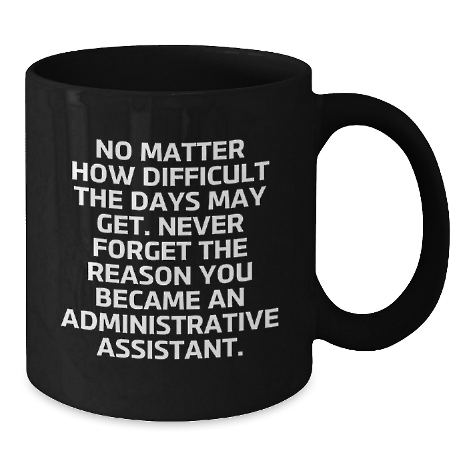 Funny Administrative Assistant Gifts from Men, Christmas Unique Gifts for Administrative Assistants, Black Ceramic Coffee Mug - Additional