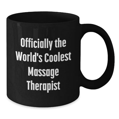 Funny Massage Therapist Gifts from Friends - Officially The World's Coolest Massage Therapist Black Coffee Mug for Christmas Unique Gifts - Additional
