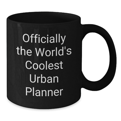 Funny Urban Planner Gifts from Friends for Graduation Unique Urban Planner Black Coffee Mug - 'Officially The World's Coolest Urban Planner'