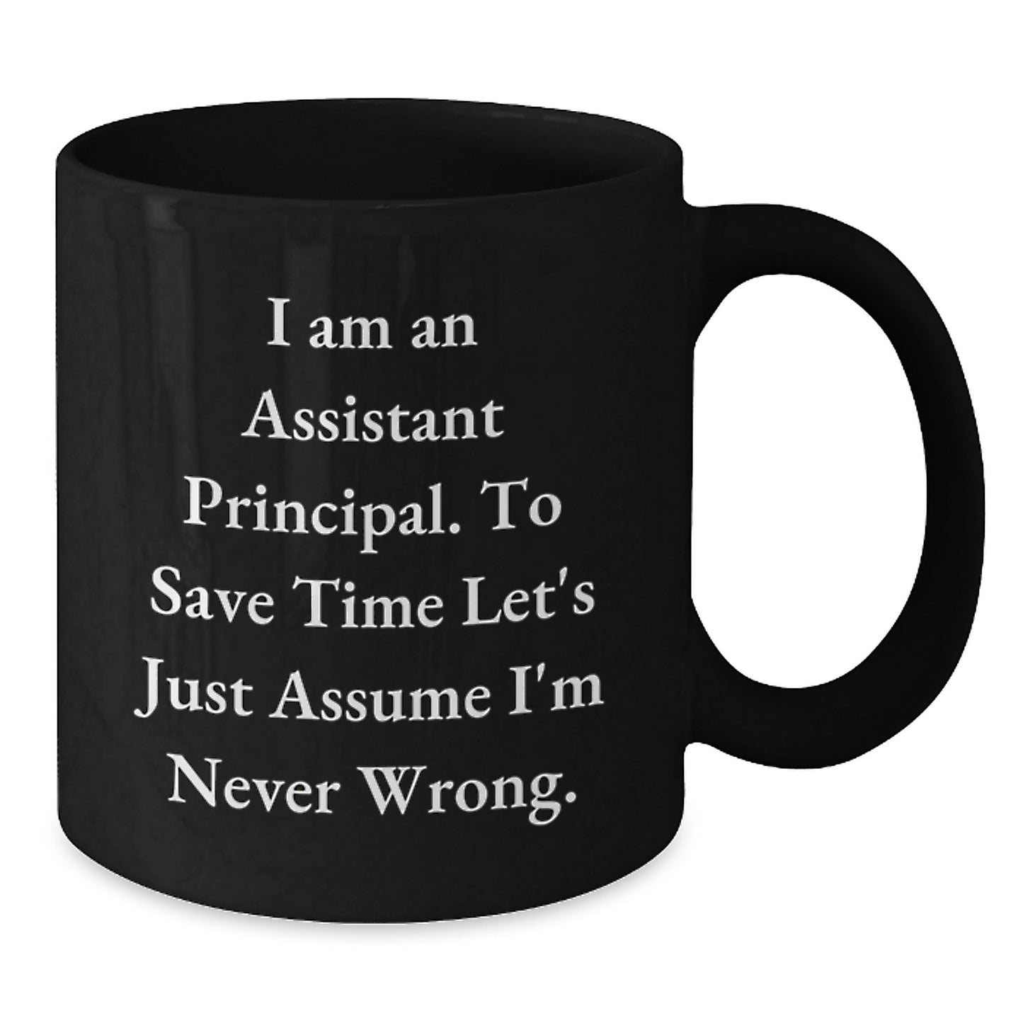 Funny Assistant Principal Gifts - I Am An Assistant Principal Mug for Christmas Unique Gifts from Friends to Assistant Principals - Additional