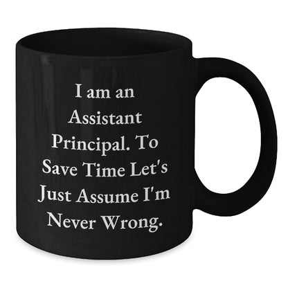 Funny Assistant Principal Gifts - I Am An Assistant Principal Mug for Christmas Unique Gifts from Friends to Assistant Principals - Additional