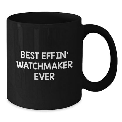 Funny Watchmaker Gifts for Men, Best Effin' Watchmaker Ever, Black Coffee Mug, 11oz or 15oz, Gift from Friends, Unique Graduation Gifts for Watchmaker - Additional