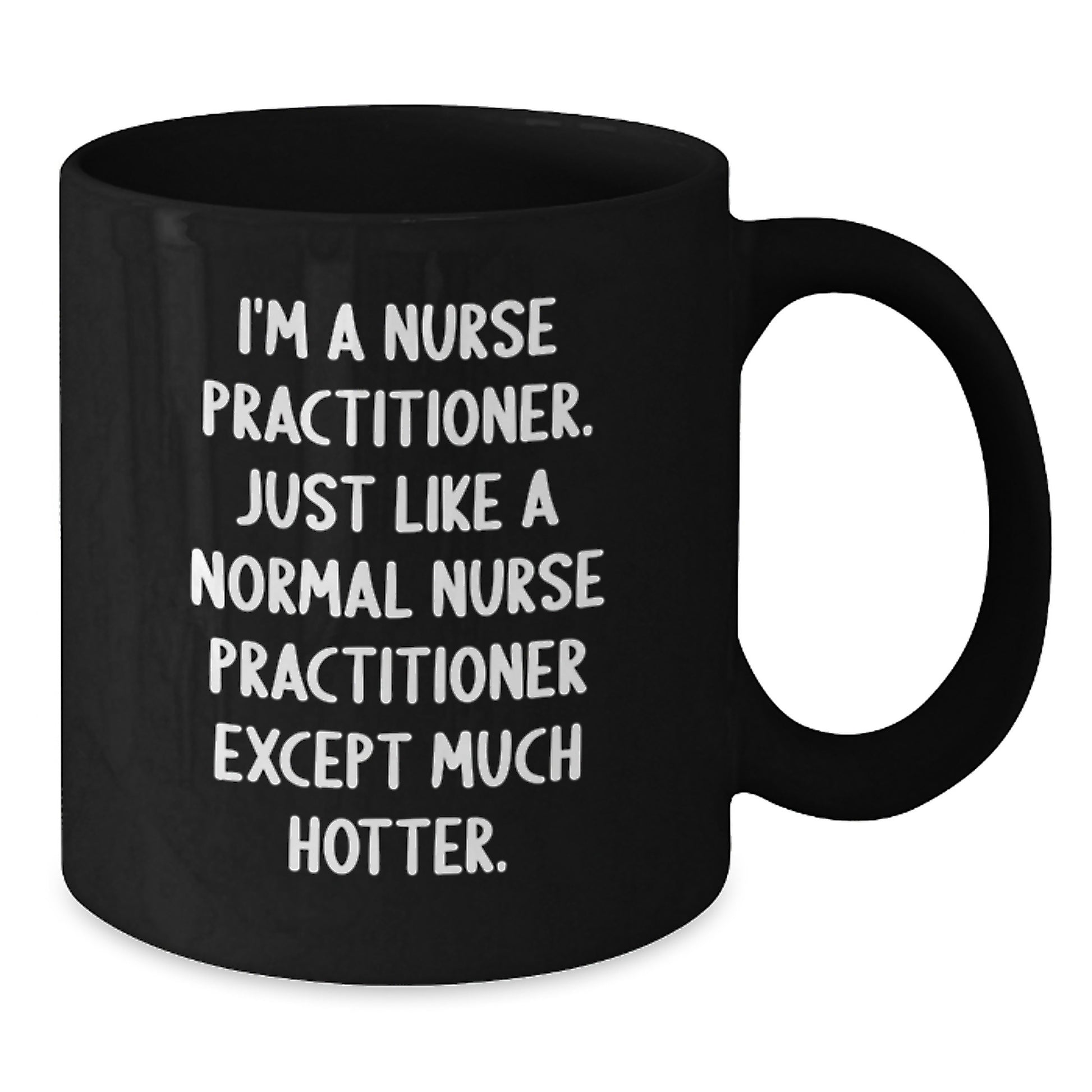 Funny Nurse Practitioner Black Coffee Mug Gifts from Men, Women, Friends, Coworkers, Family to Nurse Practitioner, Men, Women, Friends, Coworkers, Family on Birthday Unique Gifts - Additional