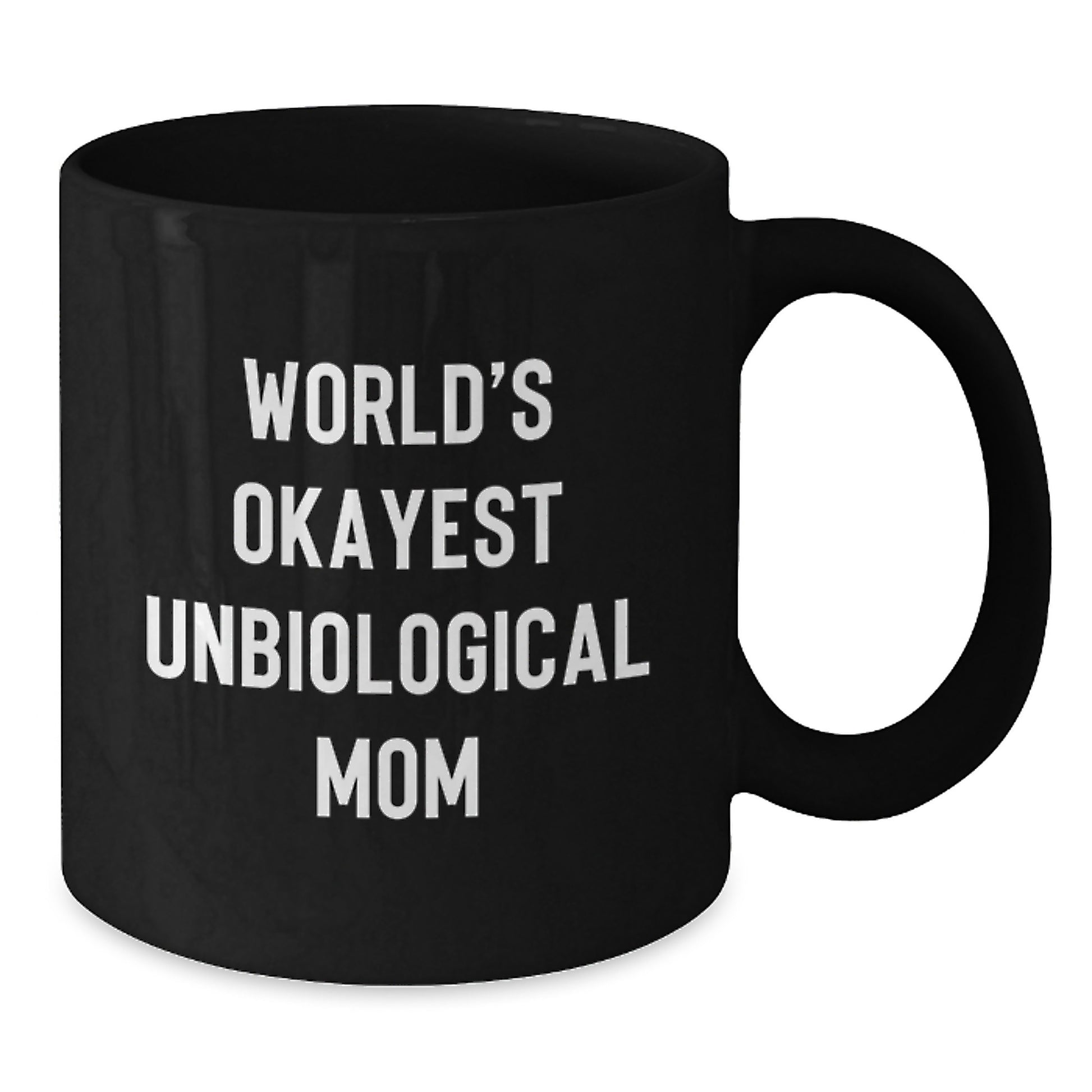 Funny Unbiological Mom Gifts from Mom to Unbiological Mom, World's Okayest Unbiological Mom Quote on Black Coffee Mug, Birthday Unique Gifts - Additional