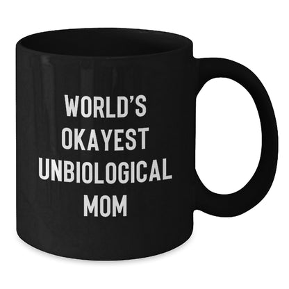 Funny Unbiological Mom Gifts from Mom to Unbiological Mom, World's Okayest Unbiological Mom Quote on Black Coffee Mug, Birthday Unique Gifts - Additional