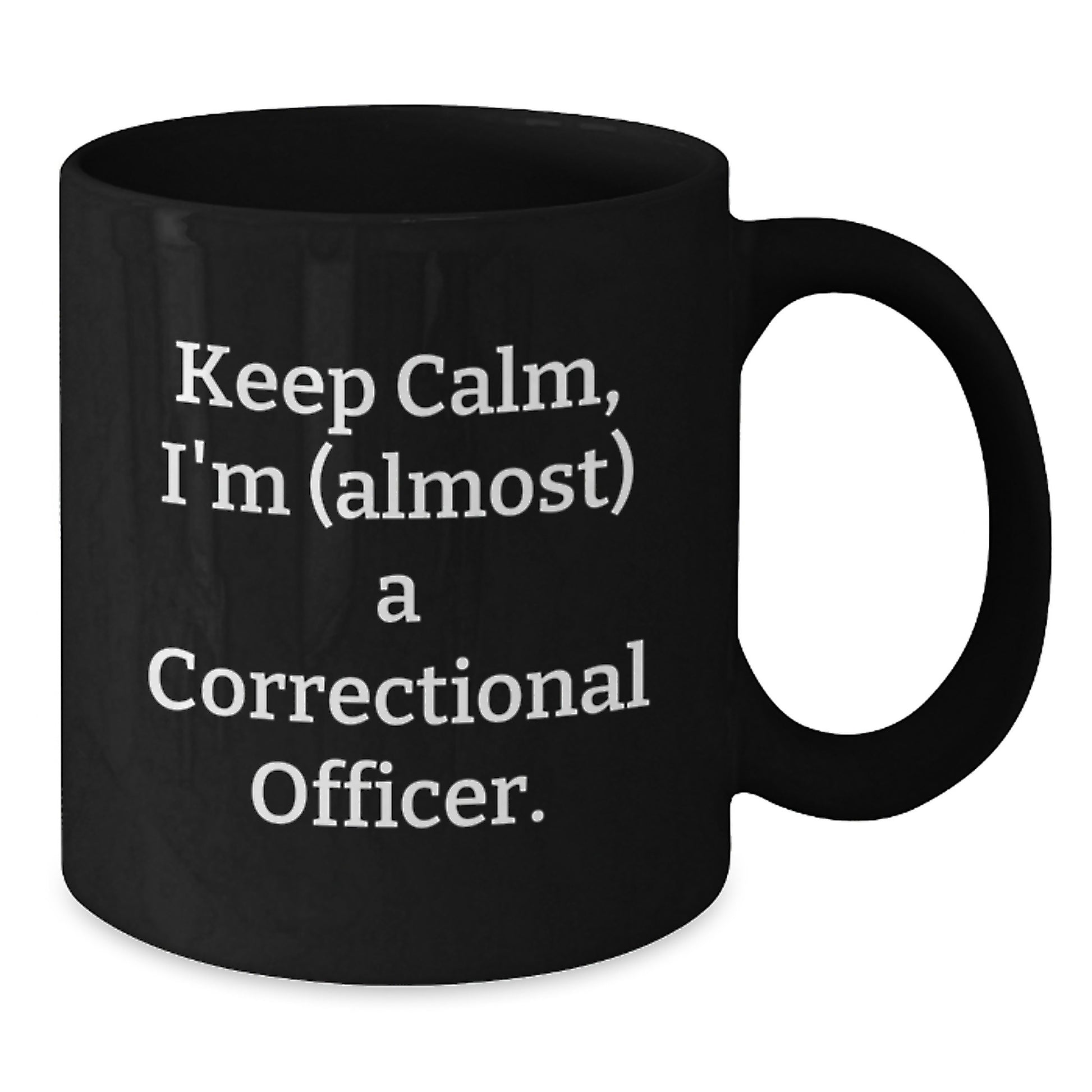 Funny Correctional Officer Gifts for Men, Keep Calm I'm (almost) A Correctional Officer Black Coffee Mug Gifts from Friends for Birthday