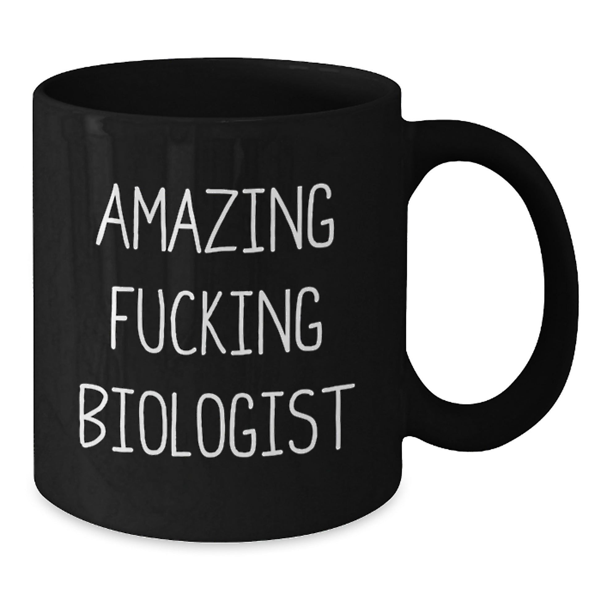 Funny Biologist Gifts - Amazing F--king Biologist Quote on Black Coffee Mug, Gifts from Friends for Biologist Birthday, 11oz or 15oz Ceramic Mug, Microwave and Dishwasher Safe - Additional