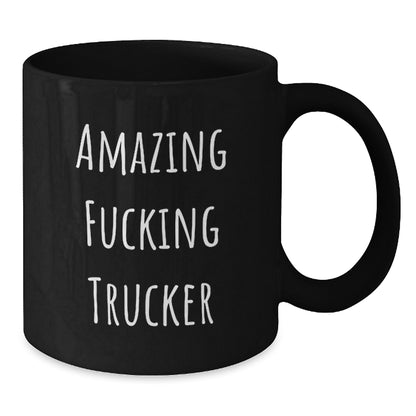 Funny Trucker Gifts from Friends, Unique Birthday Unique Gift Ideas for Trucker Men, Amazing F--king Trucker Black Coffee Mug - Additional