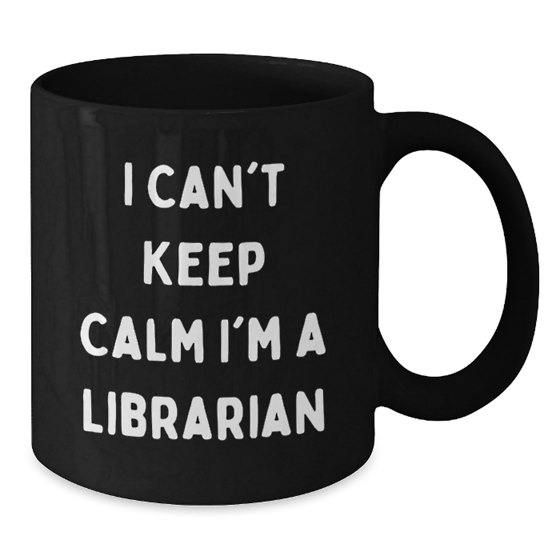 Funny Librarian Gifts from Friends - I Can't Keep Calm I'm A Librarian Black Coffee Mug for Birthday - Additional