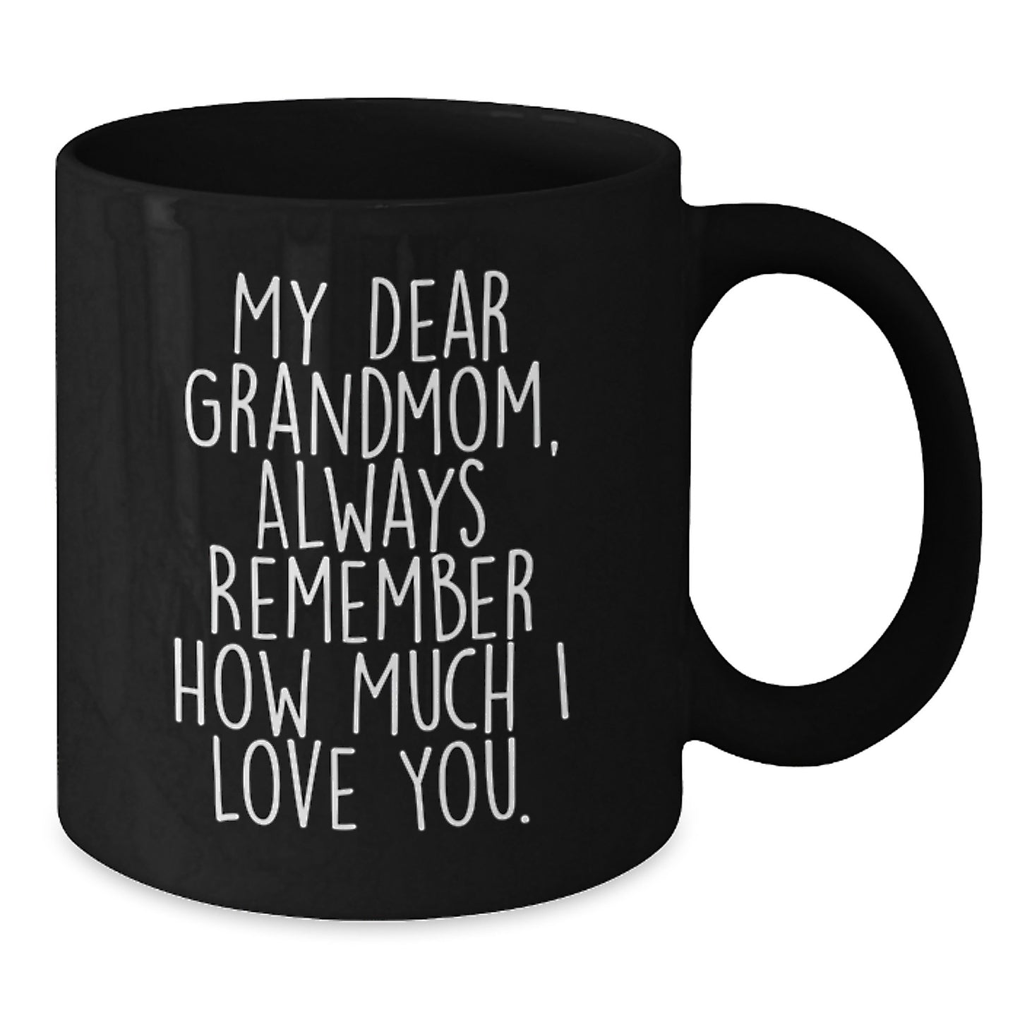 Funny Grandmom Gifts, 'My Dear Grandmom, Always Remember How Much I Love You.' Black Coffee Mug, Gifts from Family to Grandmom, Birthday Unique Presents - Additional