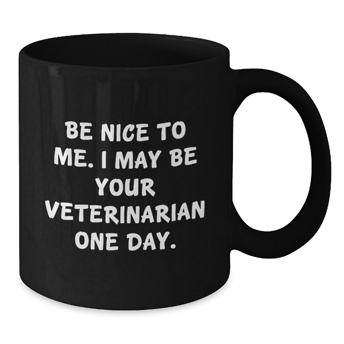 Funny Veterinary Gifts for Men - Black Coffee Mug - Be Nice To Me, I May Be Your Veterinarian One Day, Christmas Unique Ideas - Additional