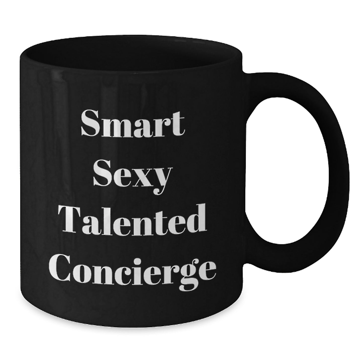 Concierge Gifts from Friends - Smart Sexy Talented Coffee Lovers Birthday Unique Mugs, Funny Quote - 11oz or 15oz Black Ceramic Mugs - Additional