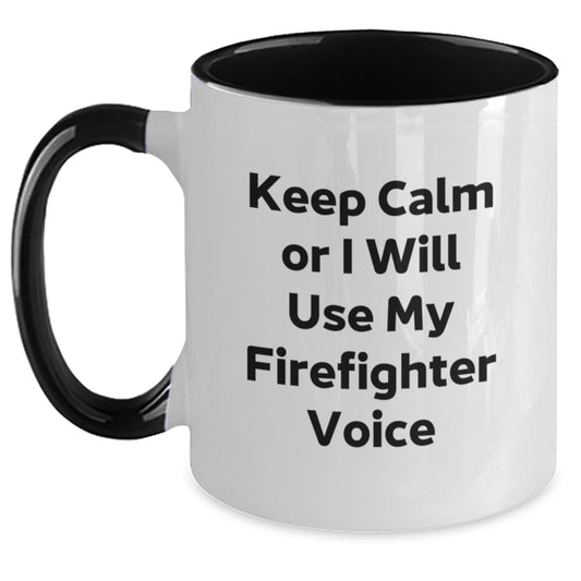Funny Firefighter Gifts for Men, Women, or Coworkers - Keep Calm Or I Will Use My Firefighter Voice Two Tone Coffee Mug, Birthday Unique - Main
