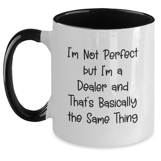 Funny Dealer Gifts for Birthday - I'm Not Perfect But I'm A Dealer And That's Basically The Same Thing Two Tone Coffee Mug, Gift from Friends to Dealer - Main