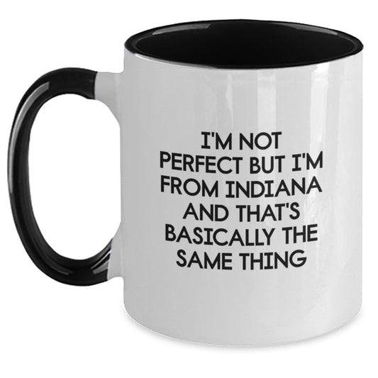 Funny Indiana Gifts from Friends and Family - I'm Not Perfect But I'm From Indiana And That's Basically The Same Thing Two Tone Coffee Mug for Indiana Men and Women, Birthday Unique Gifts - Main