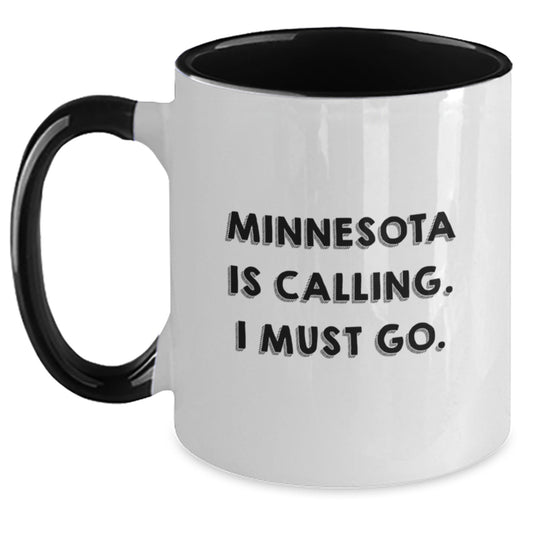 Minnesota Two Tone Coffee Mugs - Funny Quote 'Minnesota Is Calling, I Must Go' Gifts from Friends to Minnesota Lovers - Main