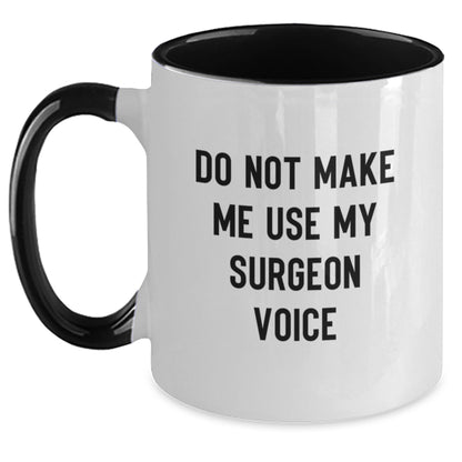 Funny Surgeon Gifts from Men, Unique Christmas Unique Gifts for Surgeon Friends, Two Tone Coffee Mug with 'Do Not Make Me Use My Surgeon Voice' - Main