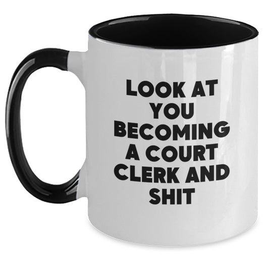 Funny Court Clerk Gifts, Two Tone Coffee Mug for Court Clerk, Christmas Unique Gifts from Family, 'Look At You Becoming A Court Clerk And Shit' for Court Clerk - Main