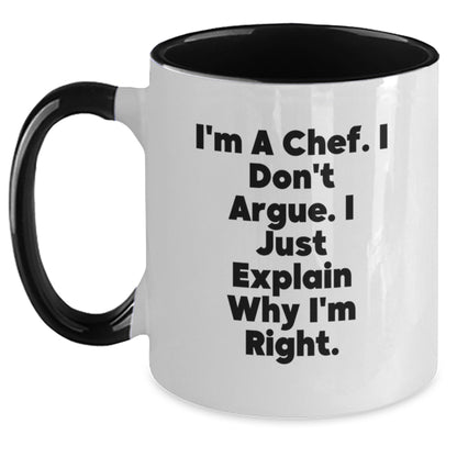 Funny Chef Christmas Unique Gifts from Friends to Chef Men Two Tone Coffee Mugs, Perfect for Chef, 'I'm A Chef. I Don't Argue. I Just Explain Why I'm Right.' - Main