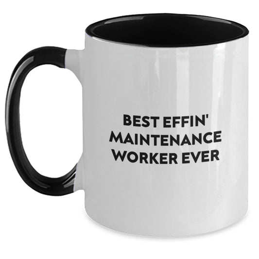 Funny Maintenance Worker Gifts, Best Effin' Ever, Two Tone Coffee Mug for Men or Women, Gifts from Friends or Family for Graduation - Main