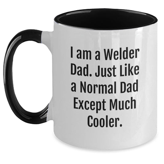 Funny Welder Gifts for Men from Dad - I Am A Welder Dad Two Tone Coffee Mug, Birthday Unique Present for Welder Enthusiasts - Main