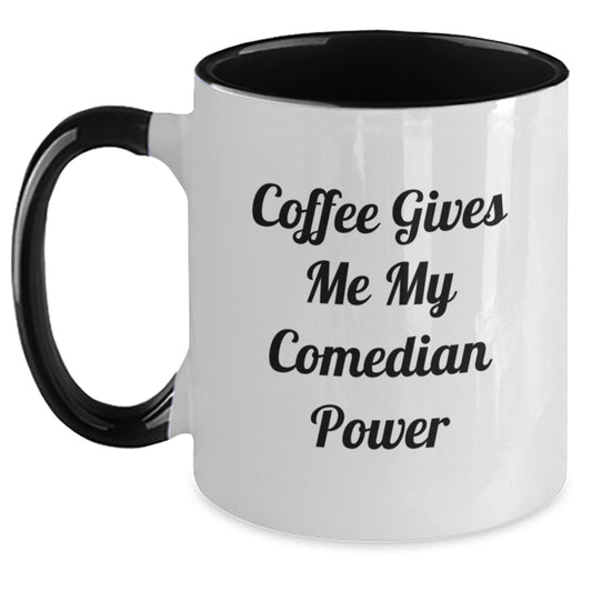 Comedian Power Mug for Birthday Unique Gifts from Friends, Comedian Themed Two Tone Coffee Mug, Funny Quote 'Coffee Gives Me My Comedian Power' - Main