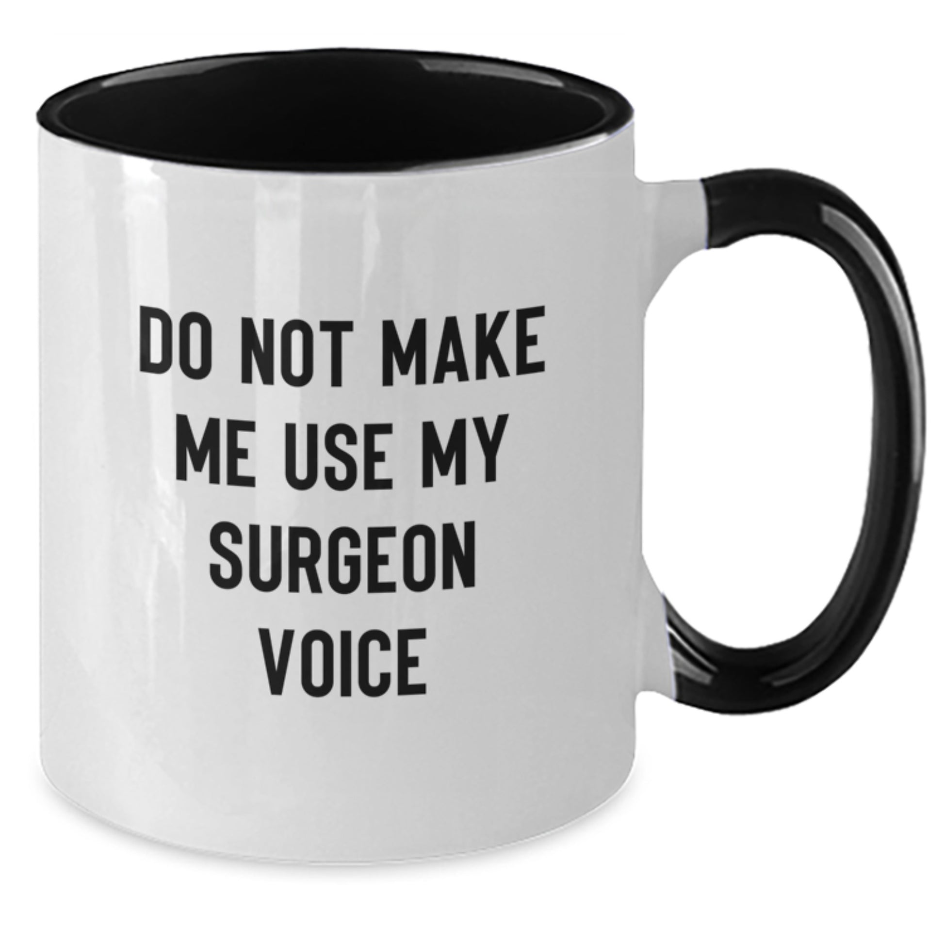 Funny Surgeon Gifts from Men, Unique Christmas Unique Gifts for Surgeon Friends, Two Tone Coffee Mug with 'Do Not Make Me Use My Surgeon Voice' - Additional