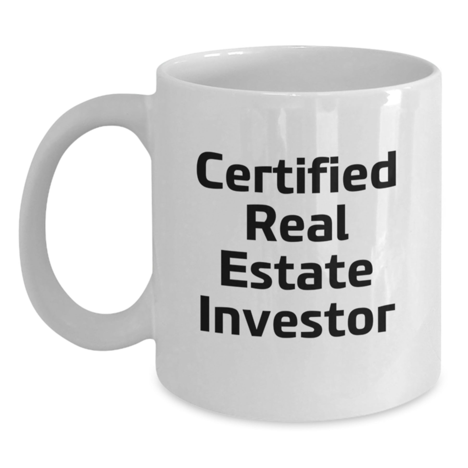 Funny Birthday Unique Gifts for Real Estate Investor Friends from Family - White Coffee Mug - 'Certified Real Estate Investor' - Main