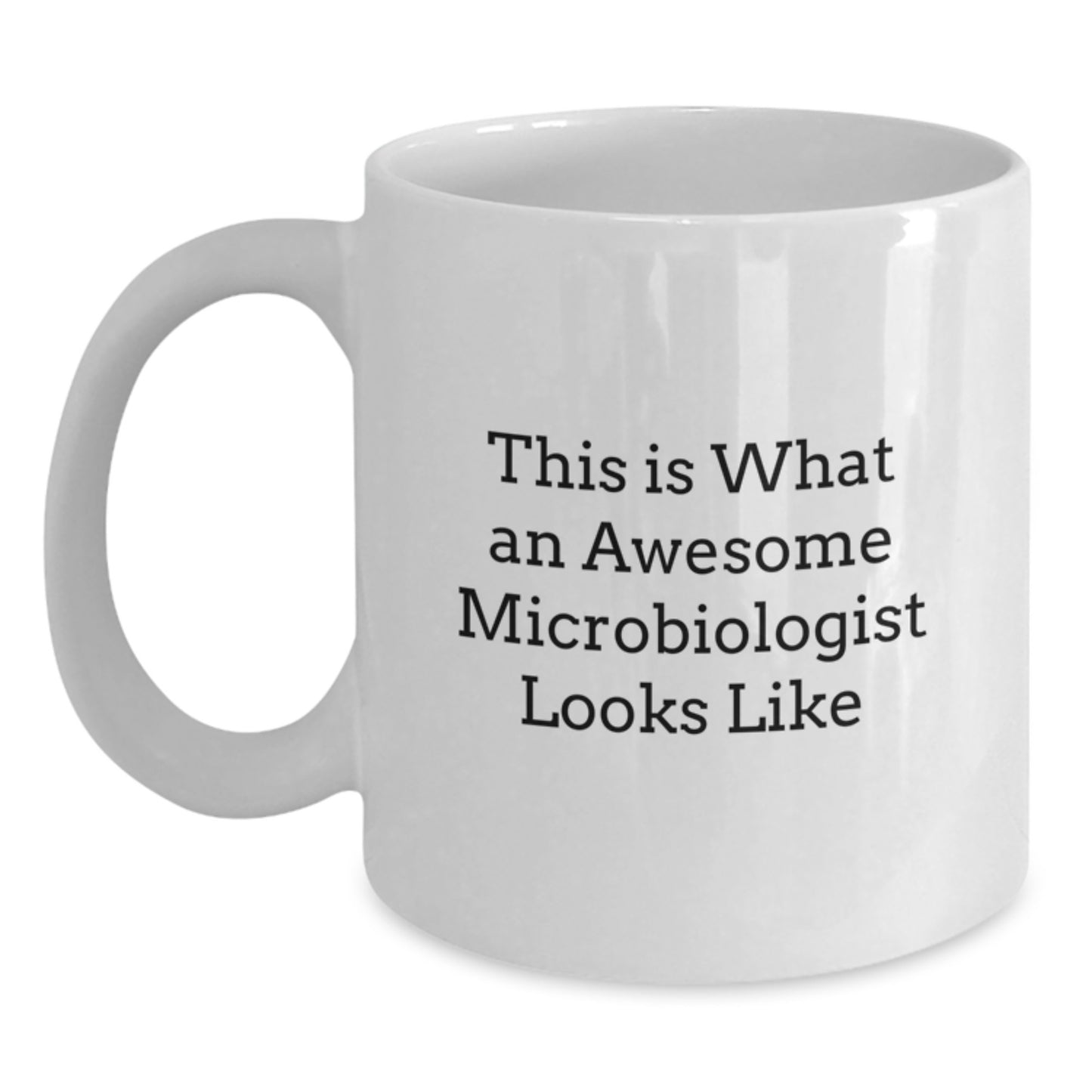 Funny Microbiologist Gifts for Men - White Coffee Mug, Perfect for Birthday, This Is What An Awesome Microbiologist Looks Like, Gifts from Friends to Family - Main
