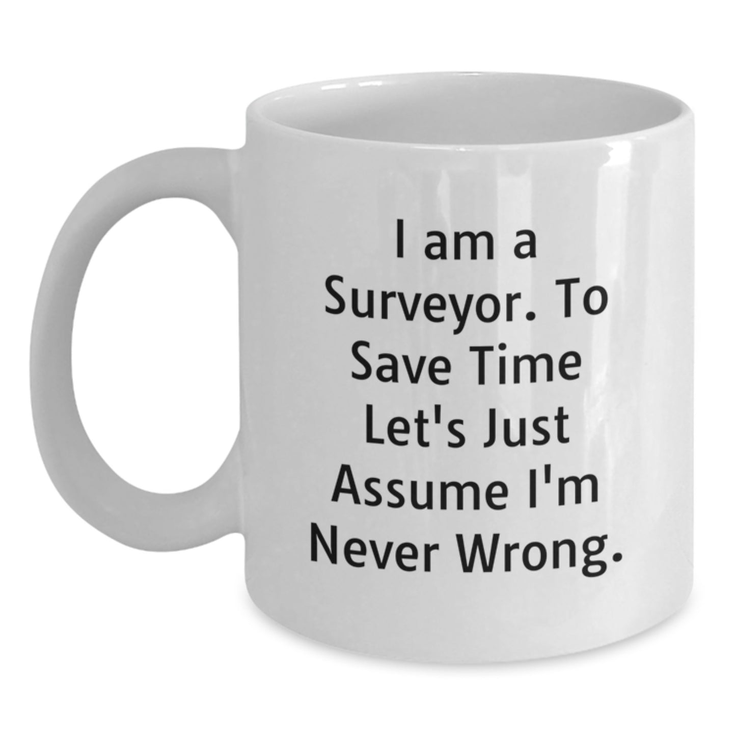 Surveyor Humor Funny White Coffee Mug Gifts for Men from Friends, Perfect for Graduation Unique Gifts - Main
