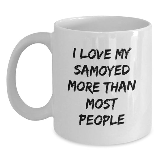 Funny Samoyed Dog Gifts from Men to Women for Valentine's White Coffee Mug, I Love My Samoyed More Than Most People, Unique Gift for Samoyed Dog Lovers - Main