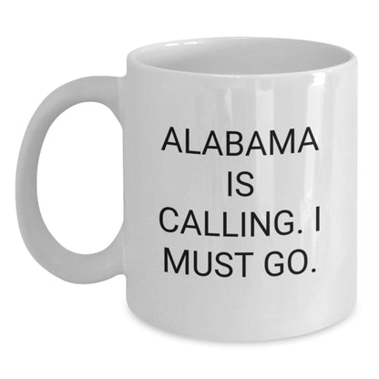 Funny White Coffee Mug Gifts from Alabama, Unique Birthday Unique Gifts for Alabama Enthusiasts, Alabama Is Calling. I Must Go. - Main