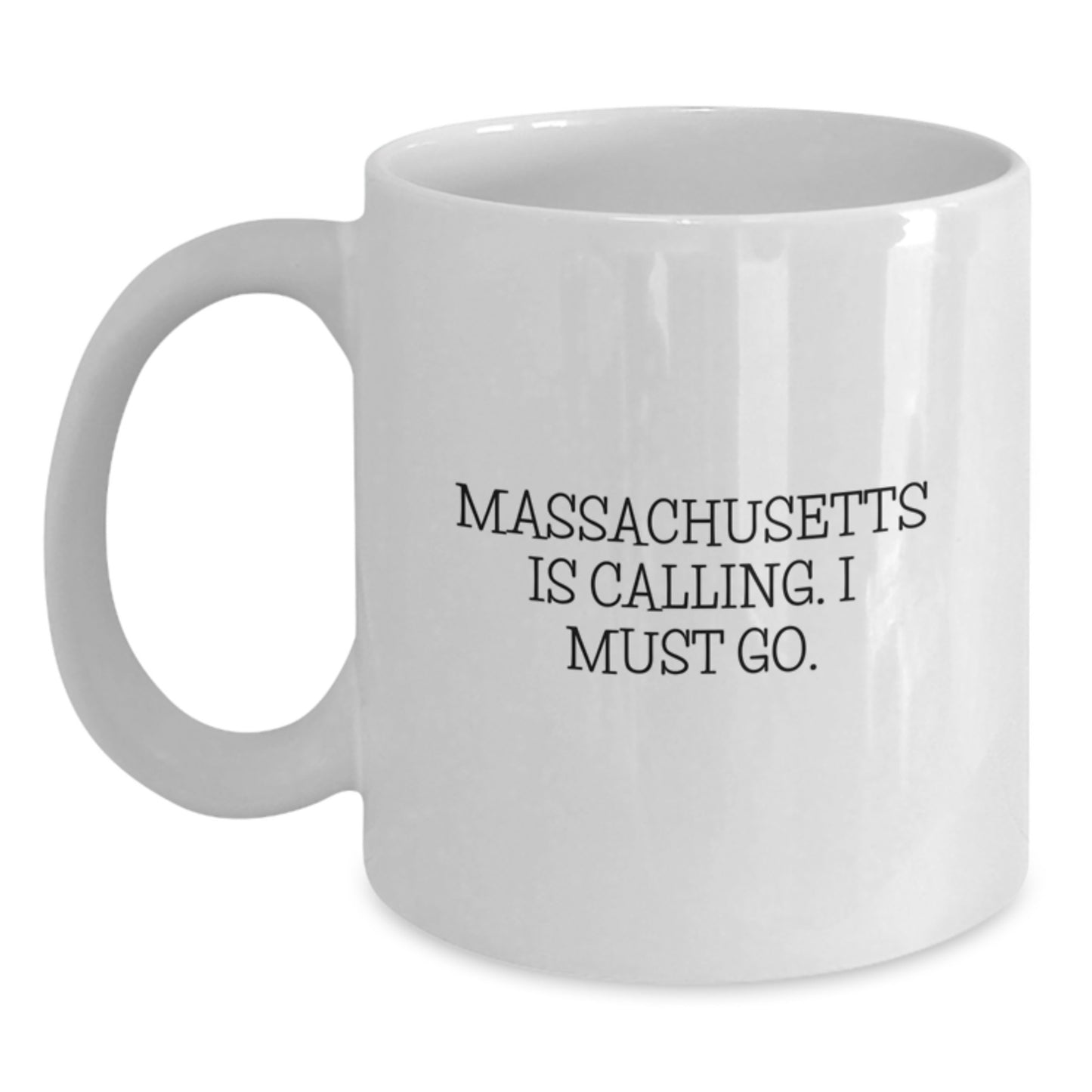 Funny Massachusetts Gifts from Friends - Valentine's Unique Coffee Mugs for Massachusetts Lovers, White Coffee Mug with 'Massachusetts Is Calling. I Must Go.' Quote - Main