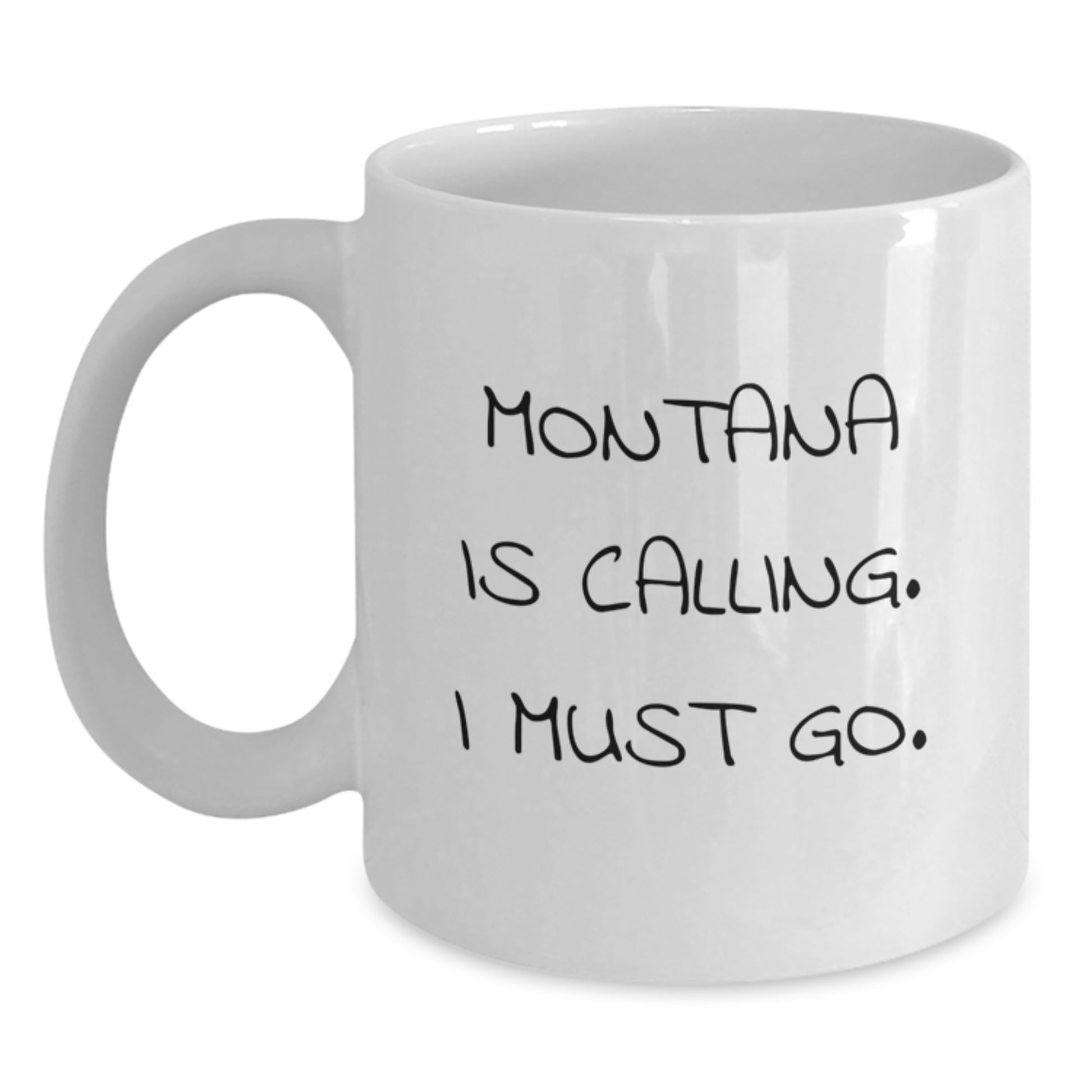 Montana Gifts for Loved Ones - 'Montana Is Calling. I Must Go.' Funny Quote White Coffee Mug - Unique Valentine's Gifts from Friends - Main