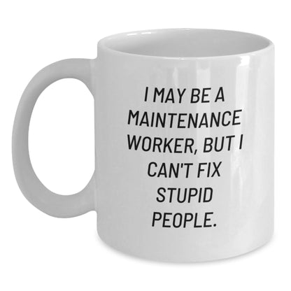 Funny Maintenance Worker Gifts, White Coffee Mugs for Him or Her, Gifts from Friends, Coworkers, or Family with Inspirational Quote, Perfect Birthday Unique Gifts - Main