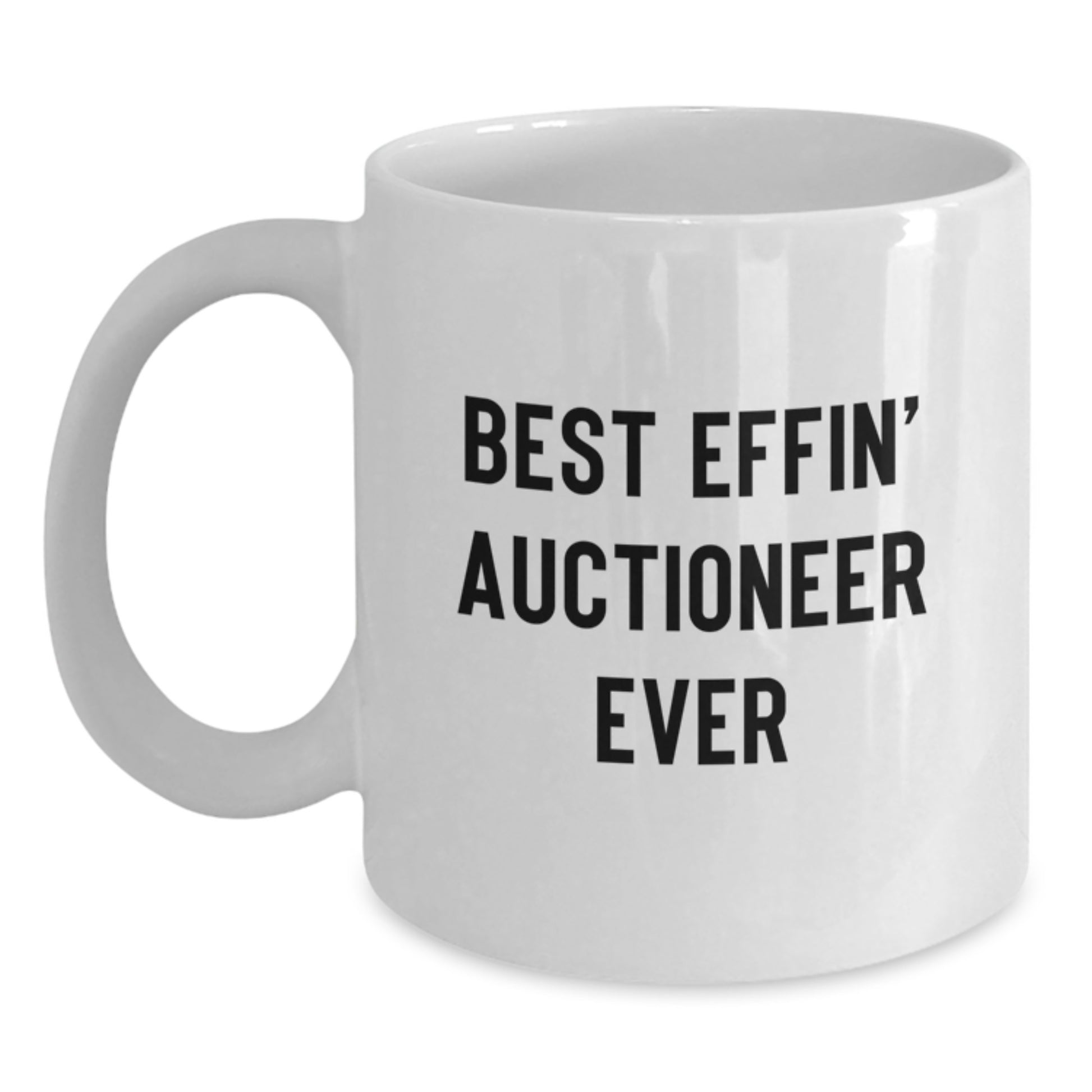 Funny Auctioneer Gifts for Friends White Coffee Mug Best 'Effin' - Main