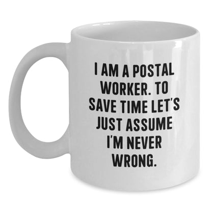 Funny Gifts from Friends for Postal Worker - Christmas Unique Mug - 'I'm Never Wrong' Quote White Coffee Mug - Main