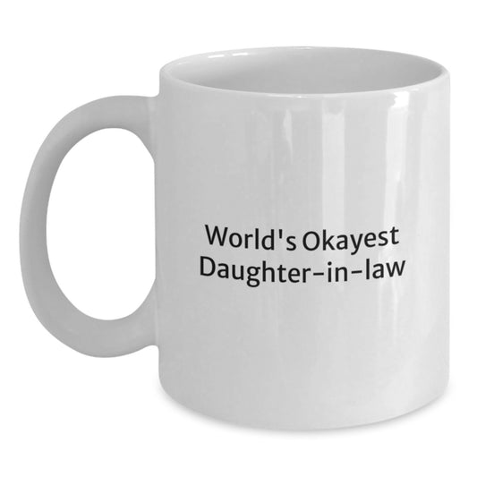 Funny Daughter-in-law Gifts from Men, Unique World's Okayest Daughter-in-law White Coffee Mug for Birthday - Main