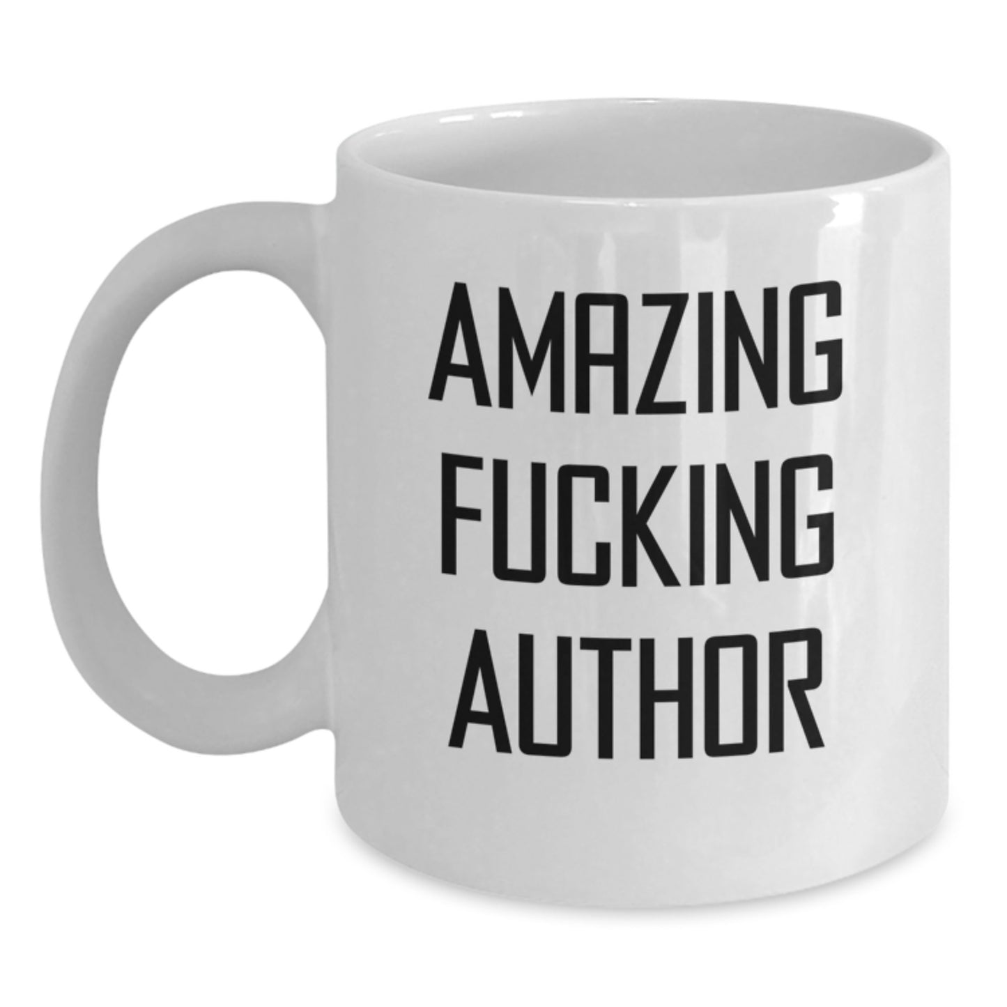 Author Funny Gifts from Friends, White Coffee Mug for Author's Birthday, Amazing Quote, 11oz or 15oz, Ceramic, Microwave and Dishwasher Safe - Main