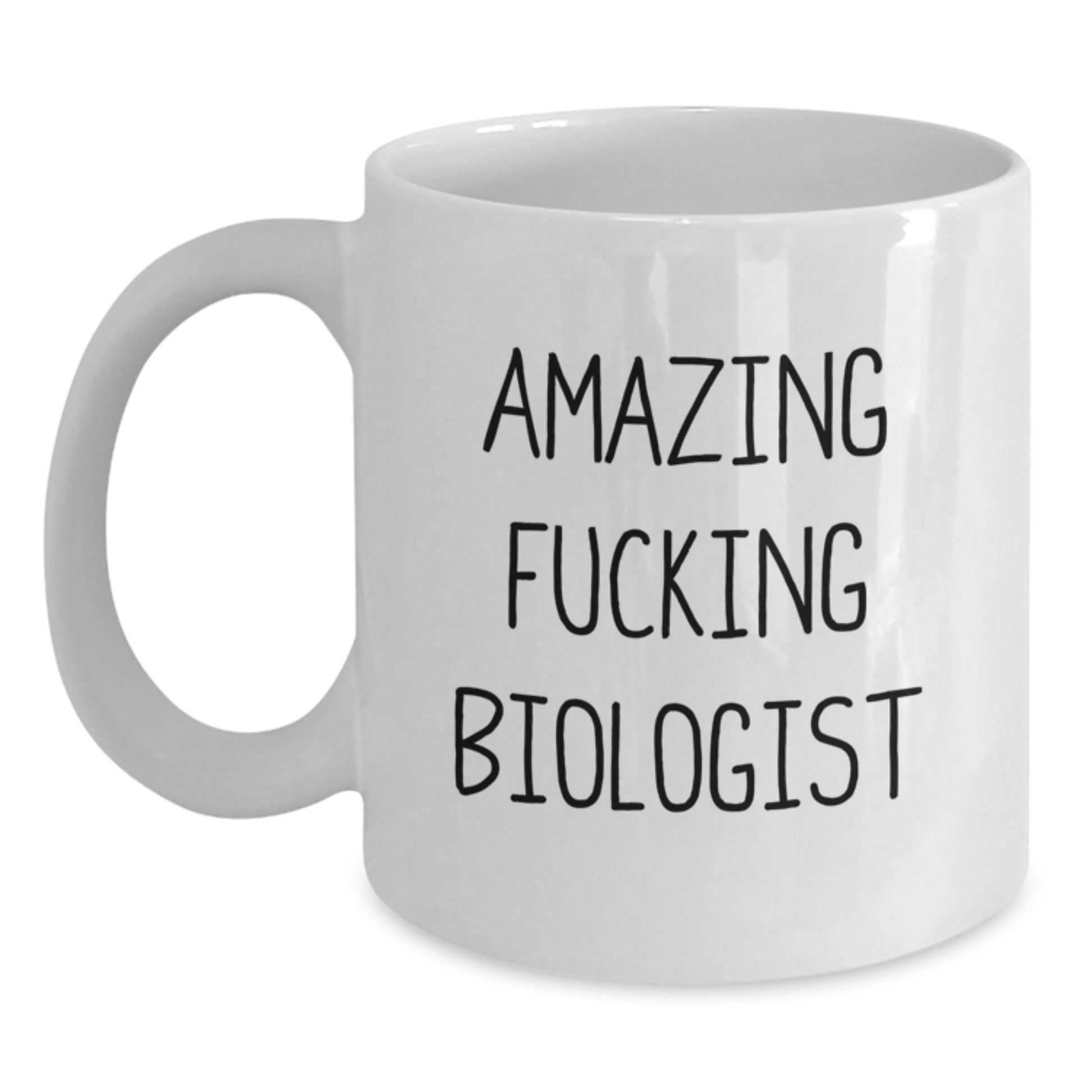 Funny Biologist Gifts - 'Amazing F--king Biologist' Quote on White Coffee Mug, Gifts from Friends for Birthday, 11oz or 15oz Ceramic - Main