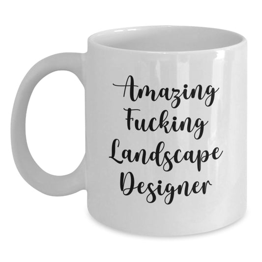 Funny Landscape Designer Gifts from Friends, Unique White Coffee Mug for Birthday, Amazing F--king Landscape Designer Quote - Main