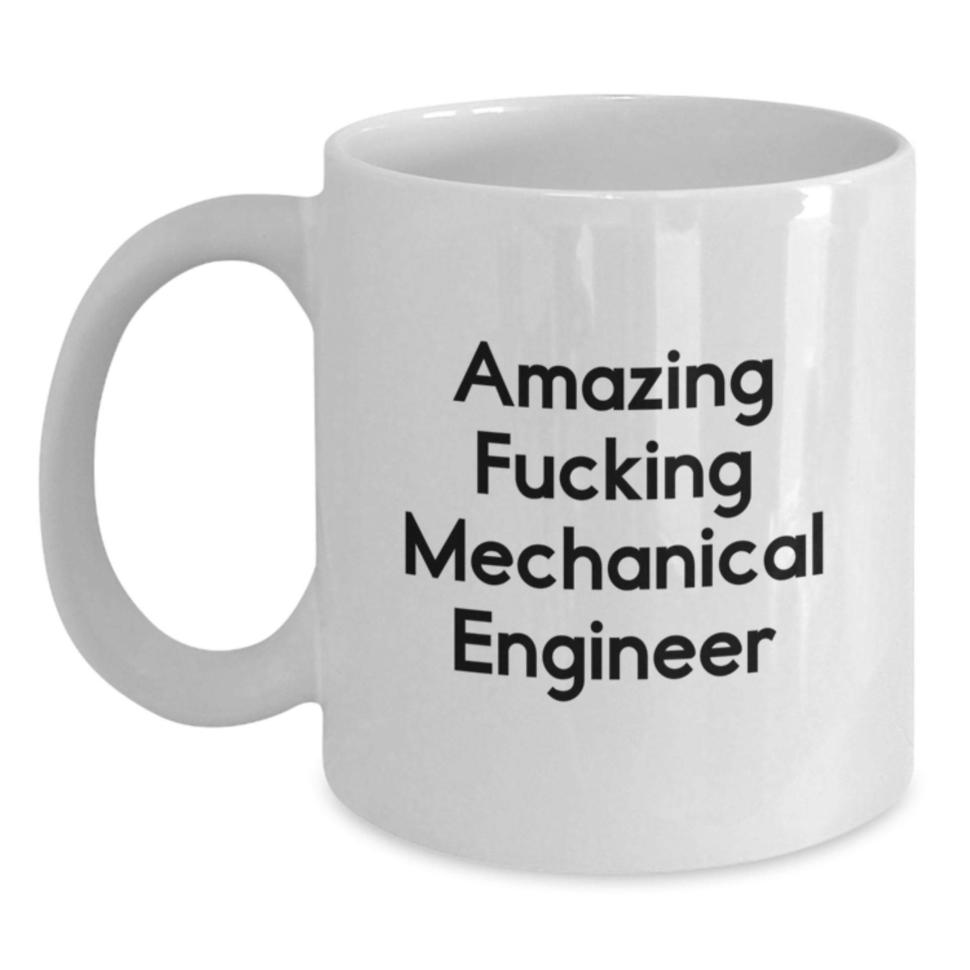 Funny Gifts for Mechanical Engineer Birthday - 'Amazing F--king Mechanical Engineer' White Coffee Mug, 11oz or 15oz Capacity, Ceramic, Microwave, Dishwasher Safe Gifts from Friends, Coworkers, Family - Main