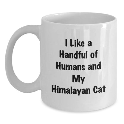 Funny Himalayan Cat Lovers Gifts, 'I Like A Handful Of Humans And My' Mugs for Birthday, White Coffee Mug Gifts from Friends for Family - Main