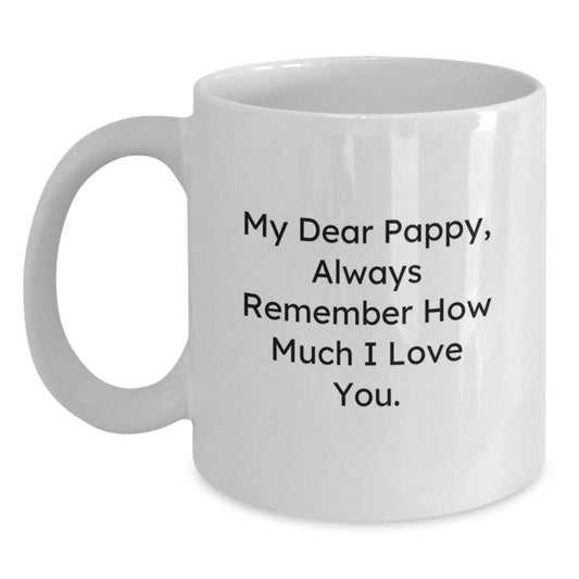 Funny Pappy Gifts from Men, White Coffee Mug for Pappy, Always Remember How Much I Love You. - Main